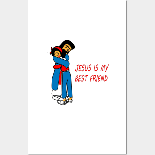 JESUS IS MY BEST FRIEND Posters and Art